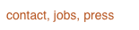 contact, jobs, press